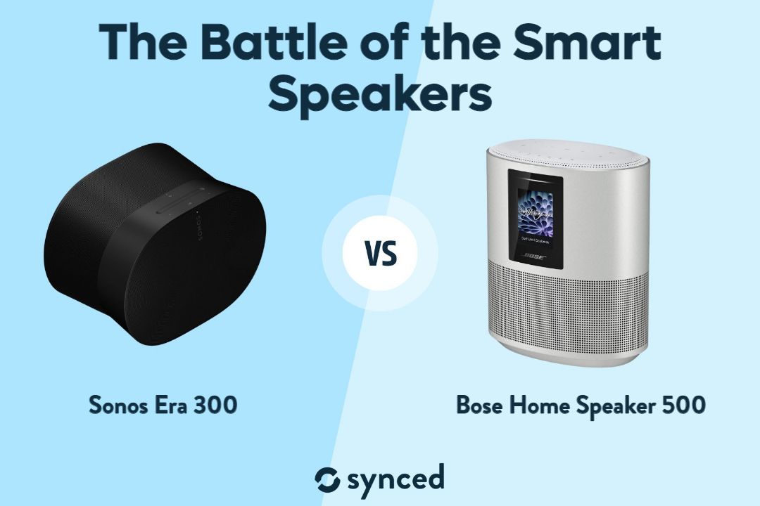 The Battle of the Smart Speakers: Sonos Era 300 vs Bose Smart Speaker 500