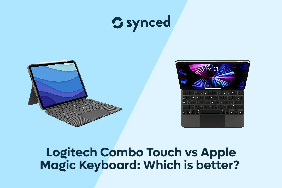 Logitech Combo Touch vs Apple Magic Keyboard Which is better? Synced